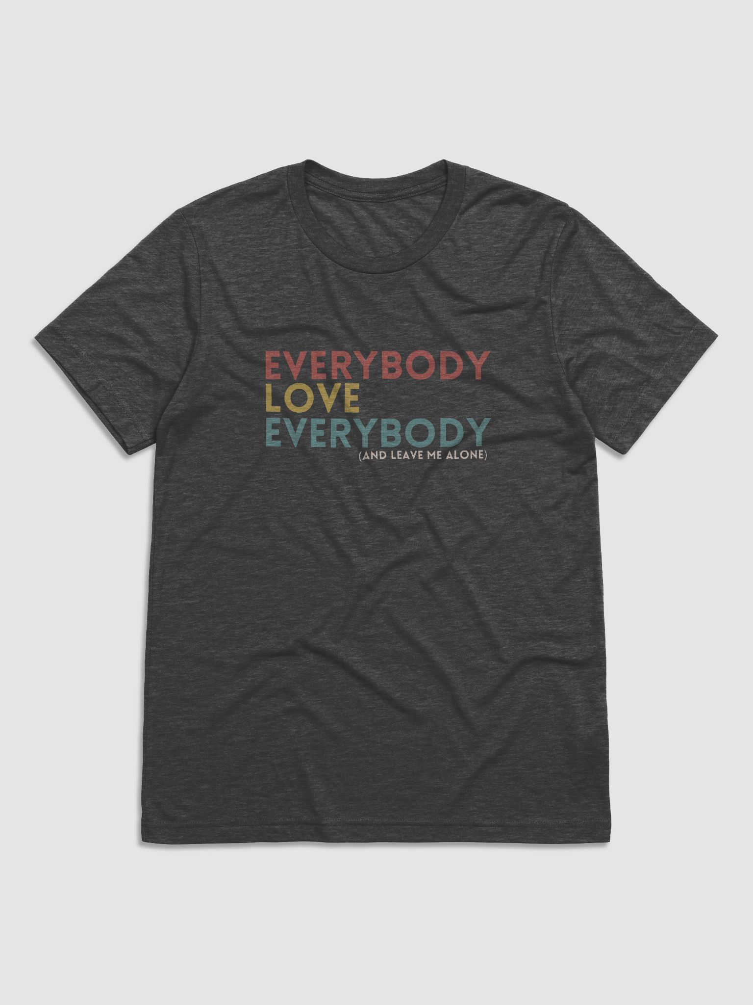 everybody love everybody shirt