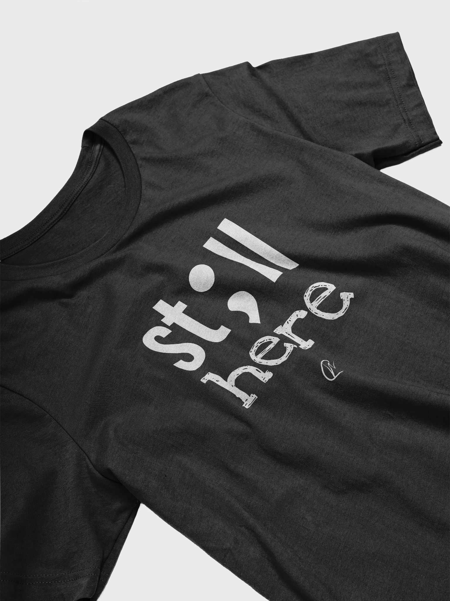 Still Here - Black TShirt | Creating Wonders