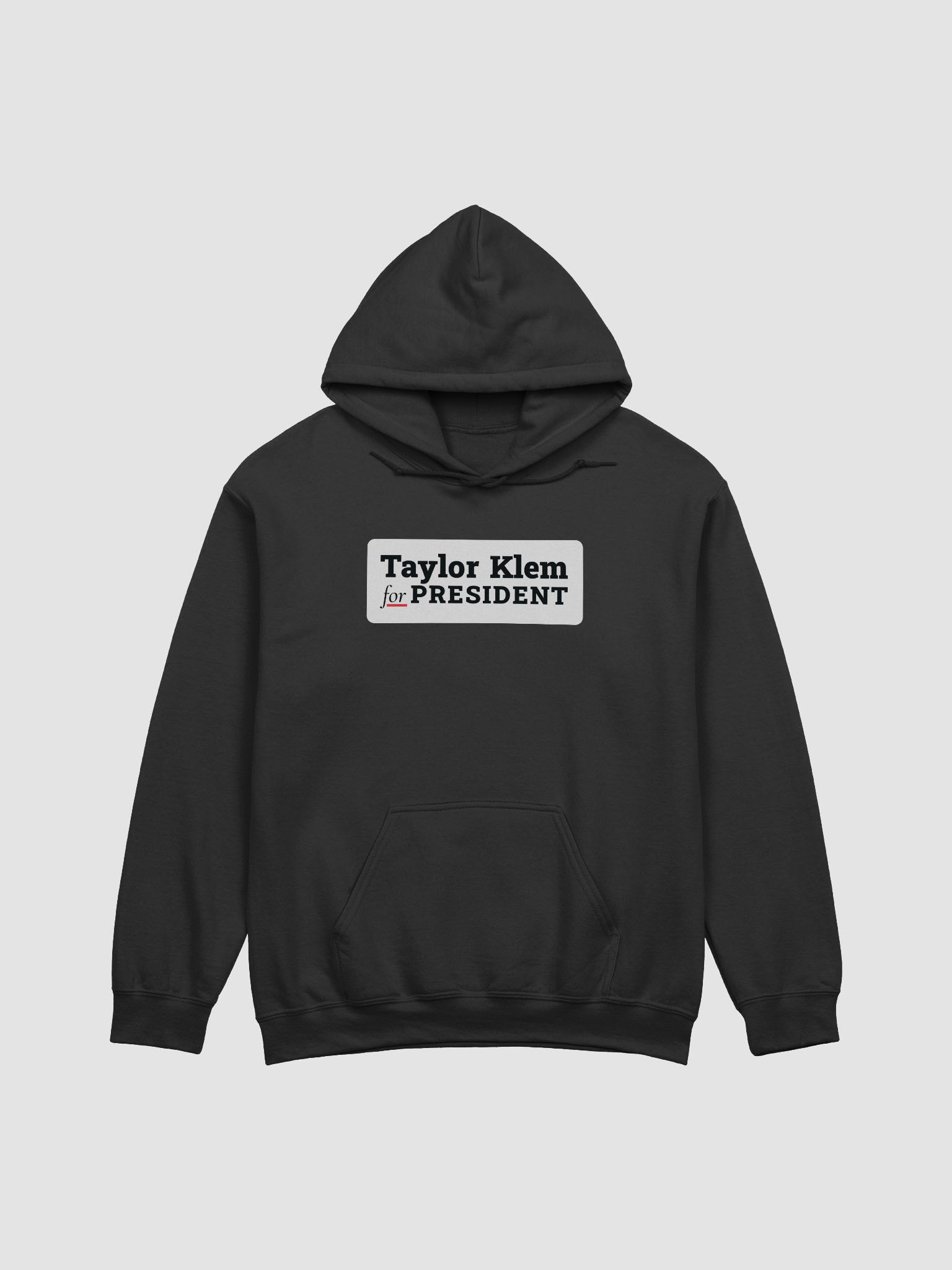 Taylor Klem For President Hoodie 