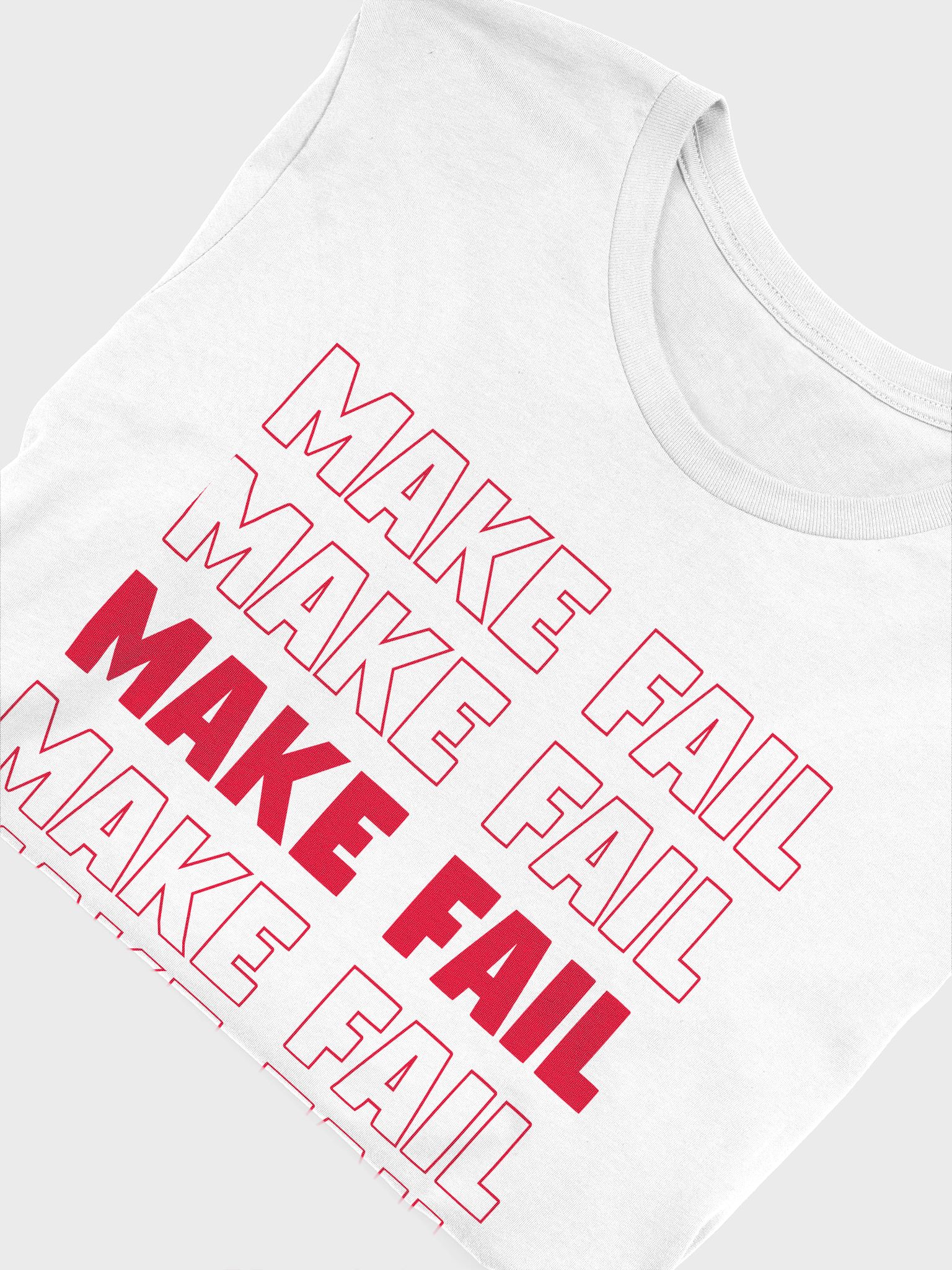 Make, Fail, Have a Nice Day Tee (Unisex)