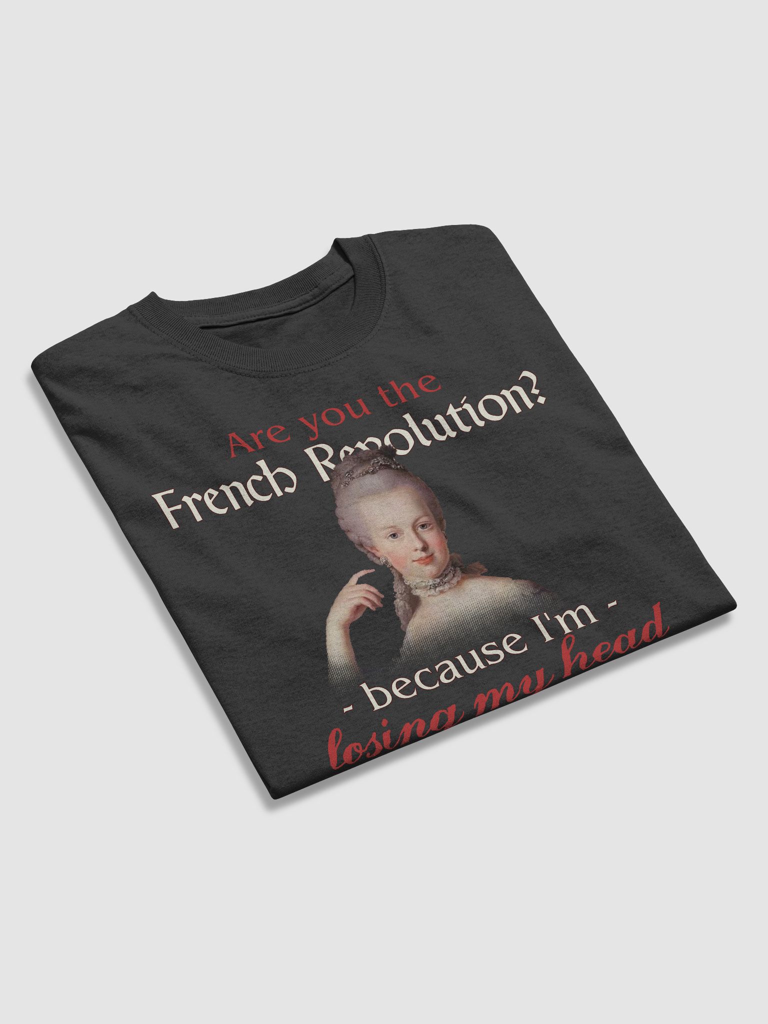 Losing My Head Over You French Revolution Valentines T Shirt