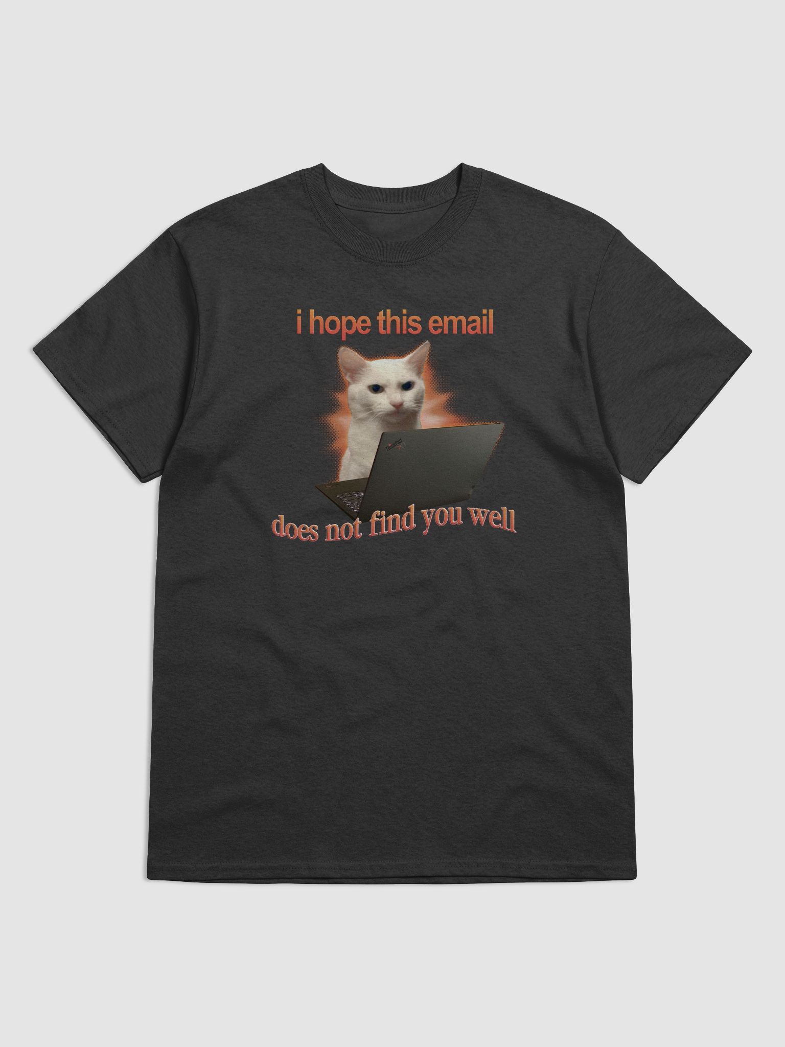 I hope this email does not find you well T-shirt | Snazzy Seagull ...