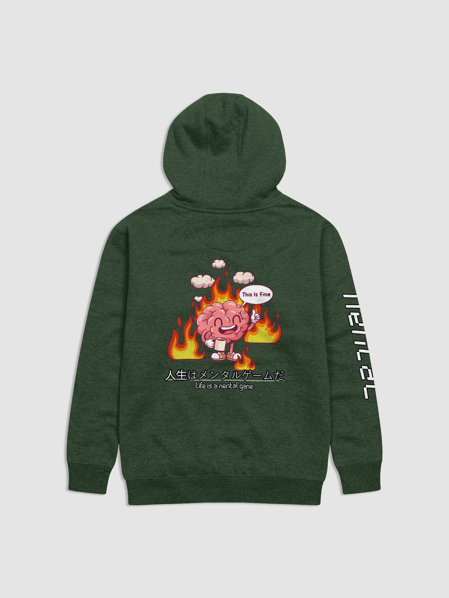 Life is a mental game Hoodie (this is fine.) | Mental Apparel