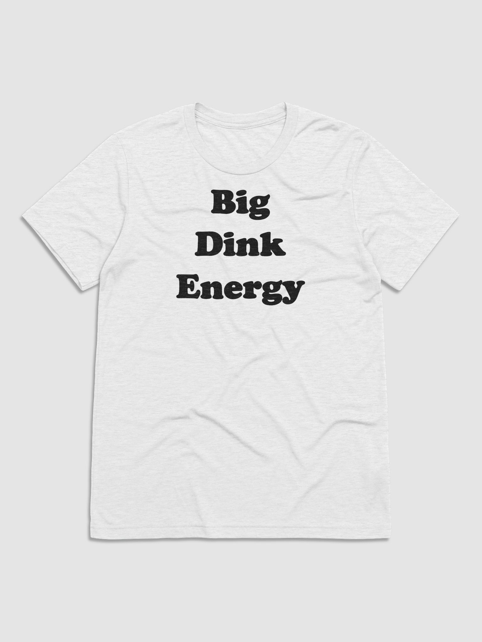 Big Dink Energy Tee | TheDink