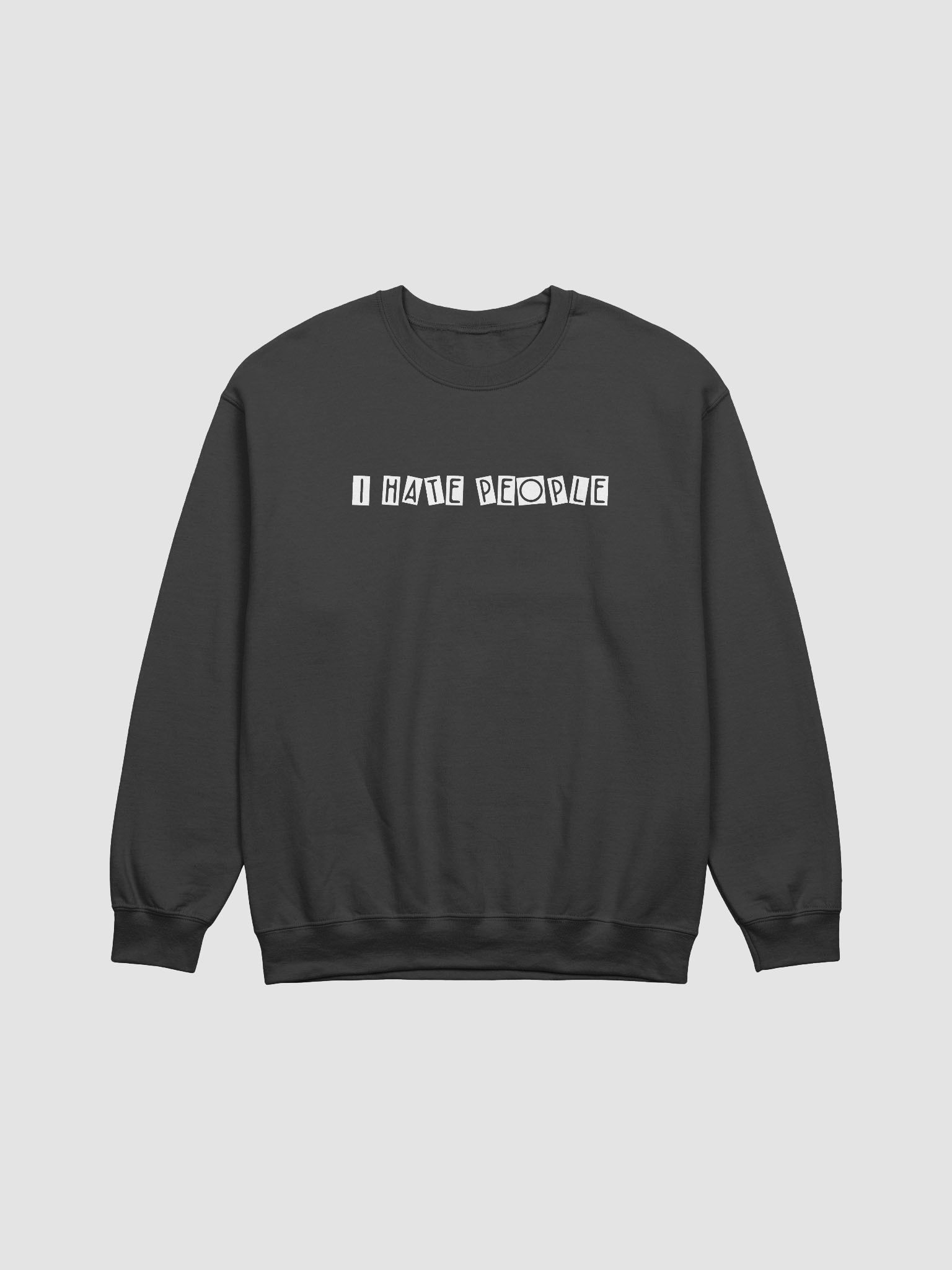 I hate people sweatshirt online