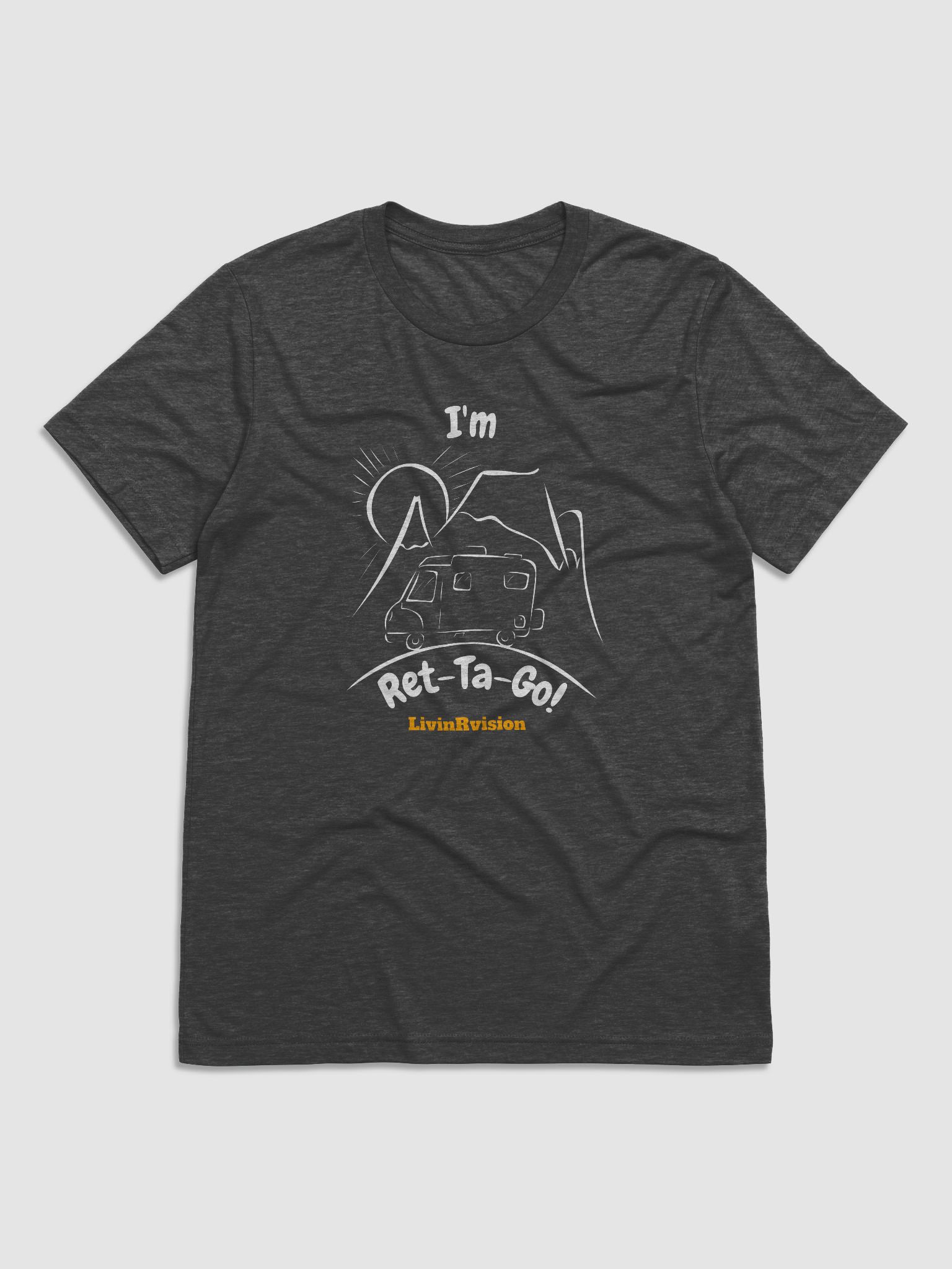 I'm Ret-Ta-Go! (Men's - Triblend) | LivinRvision Swag