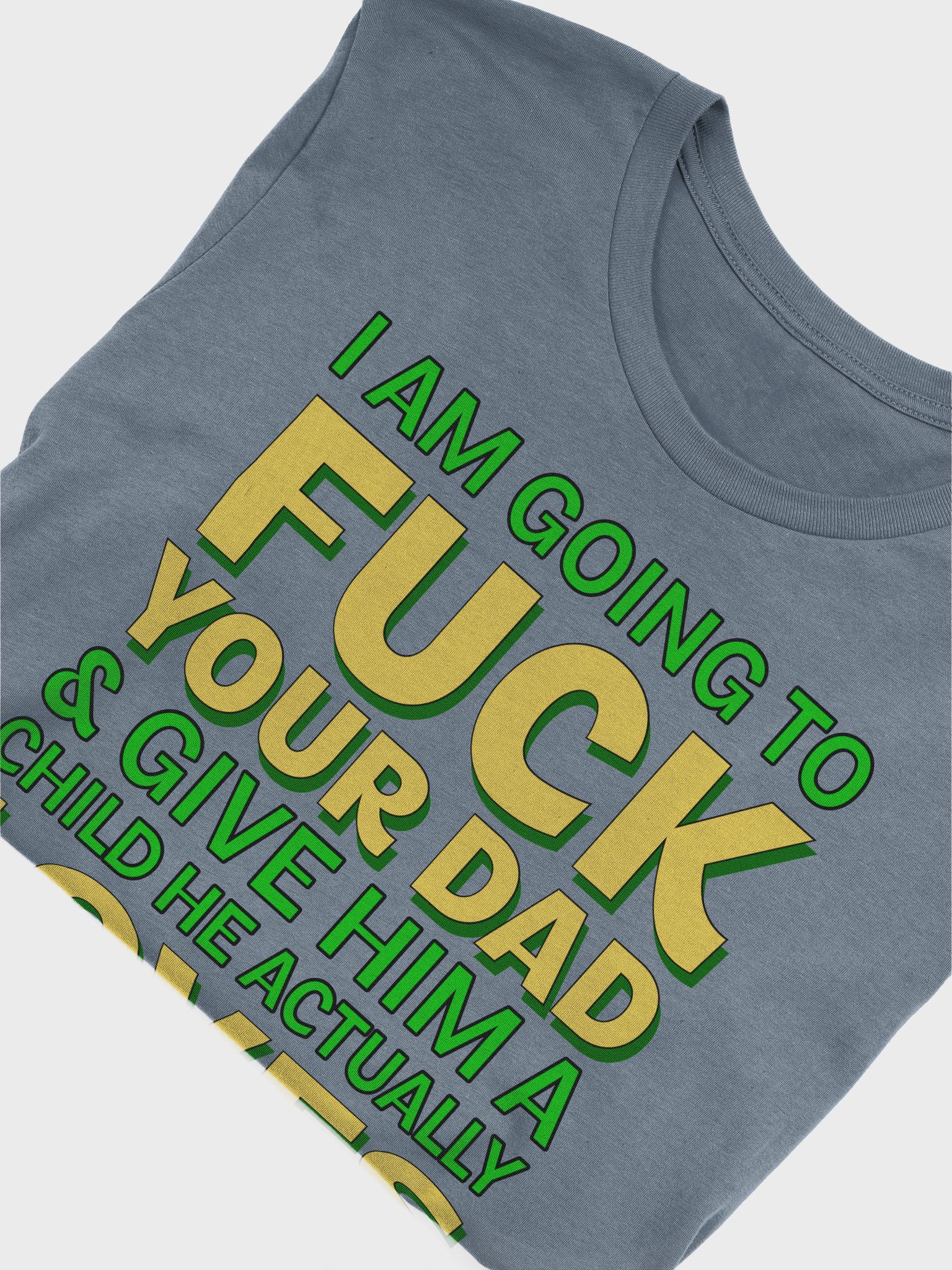 I AM GOING TO FUCK YOUR DAD SHIRT | Transgenderist Merch