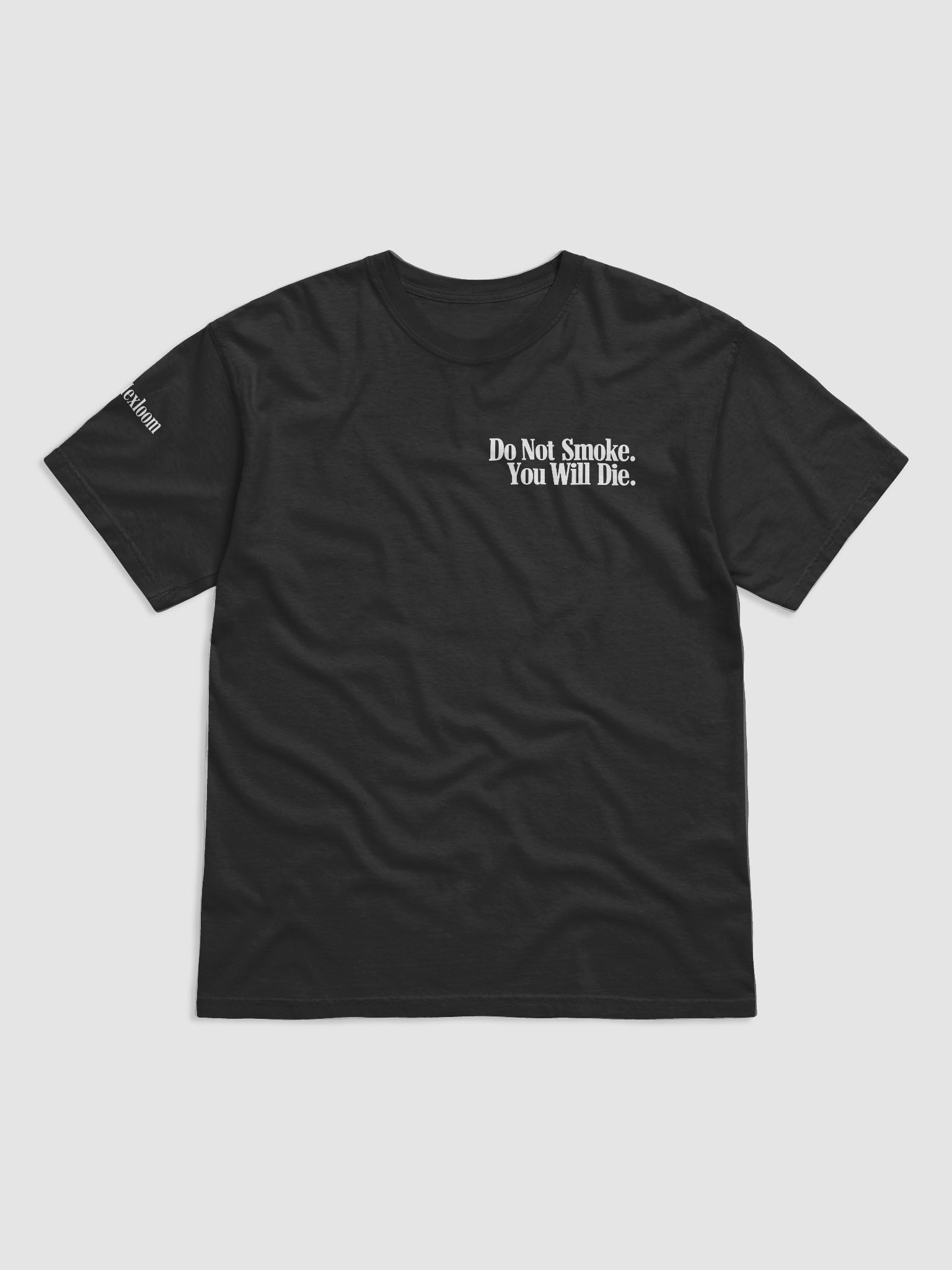 Do Not Smoke. You Will Die. - Black Shirt | hexloom