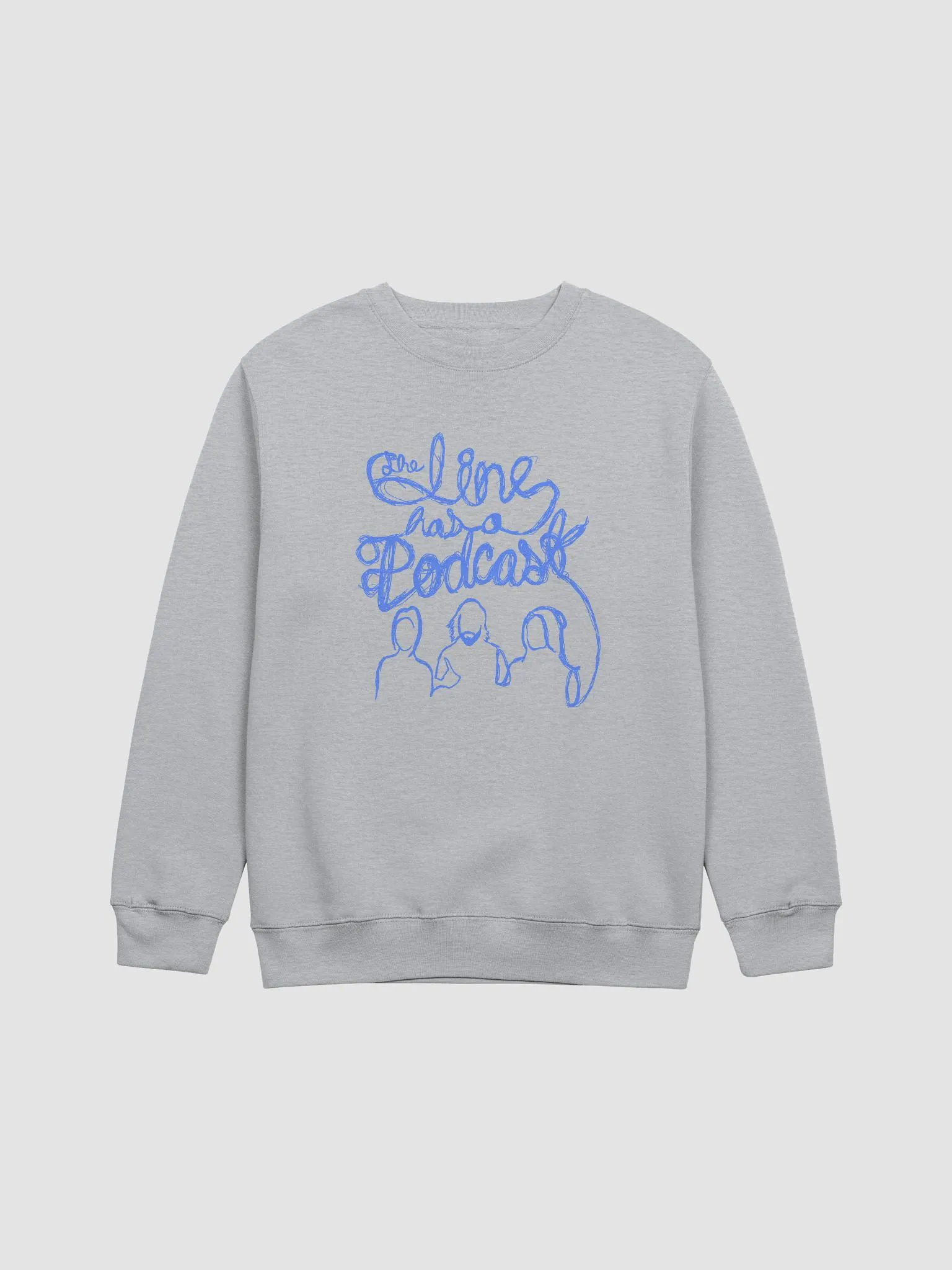 The Line has a Podcast! Crewneck | The Line