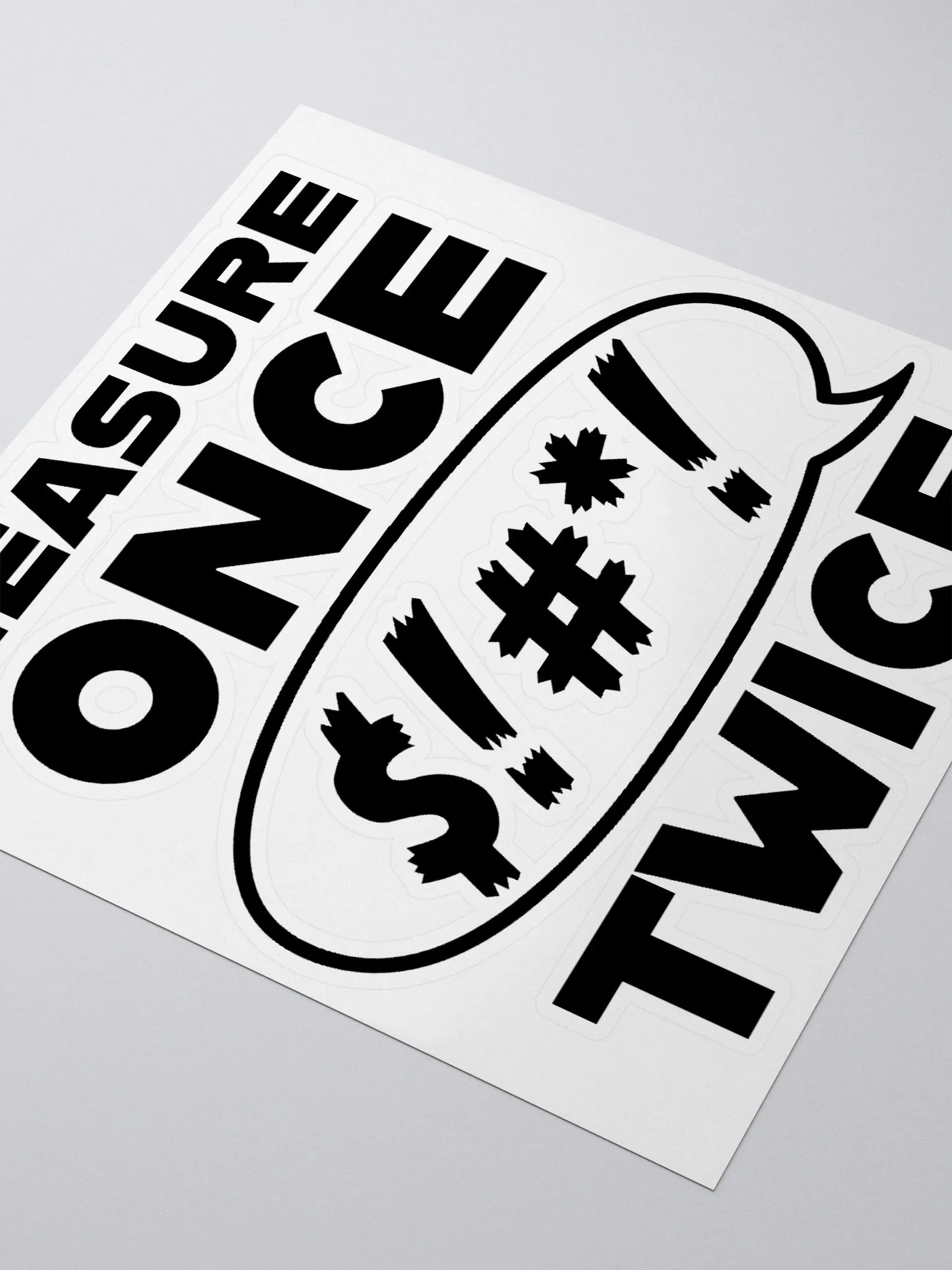 Measure Once, Swear Twice (Die-cut sticker) | Tested