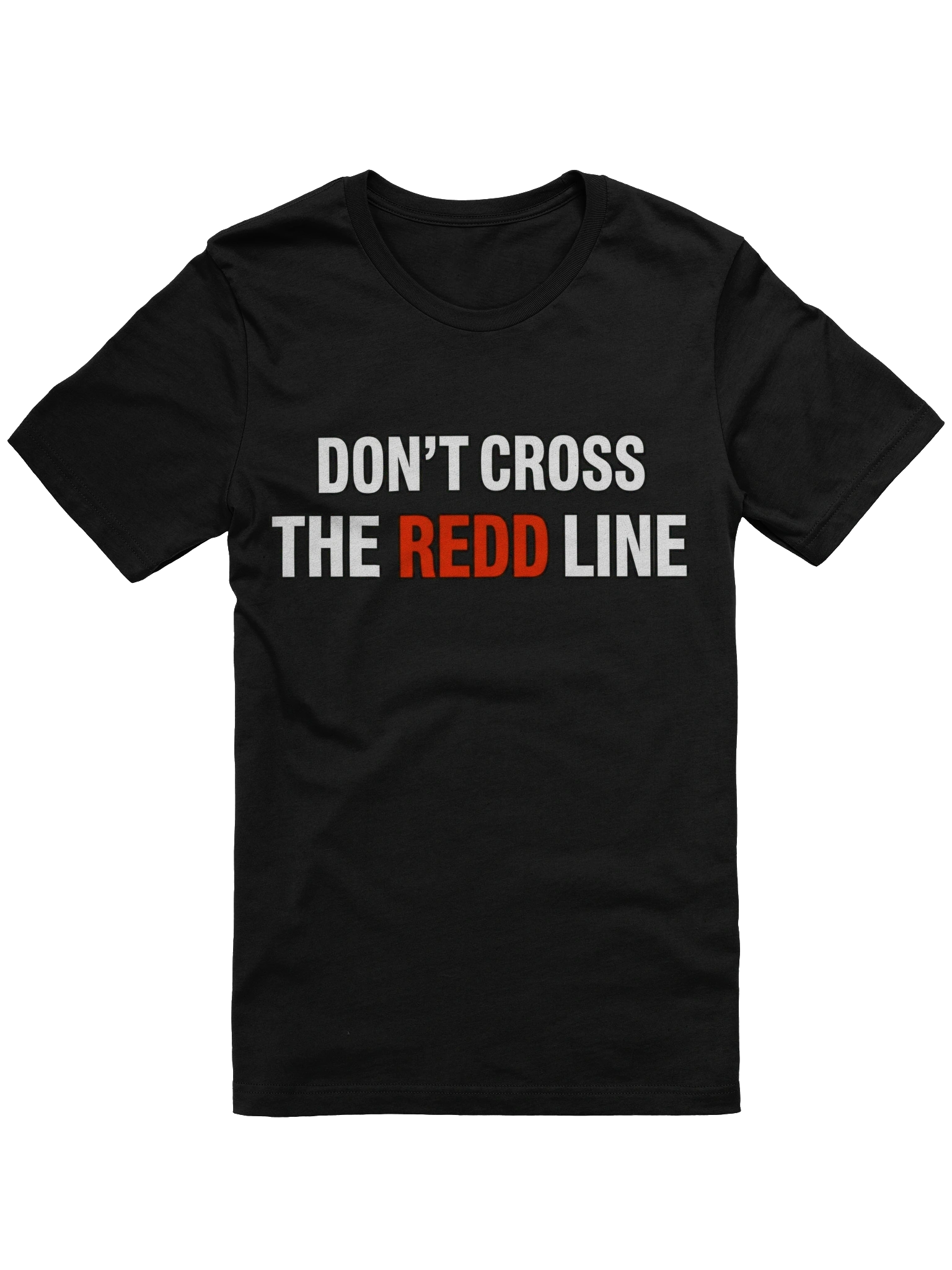 Don't Cross The Redd Line T Shirt
