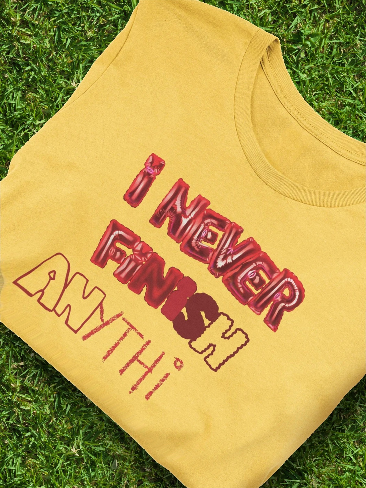 I Never Finish Anything - TEE