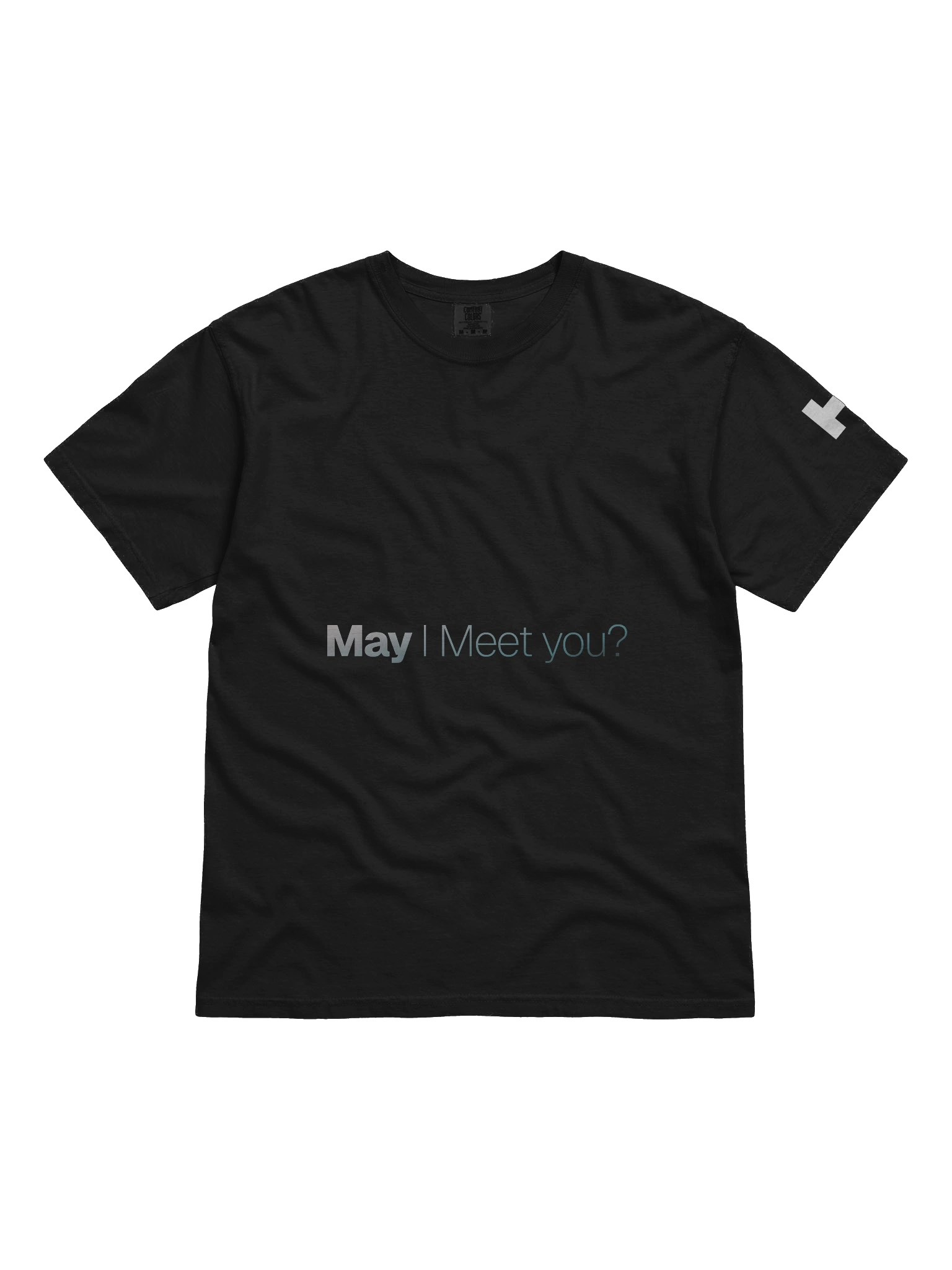 May I Meet You Shirt - View 1