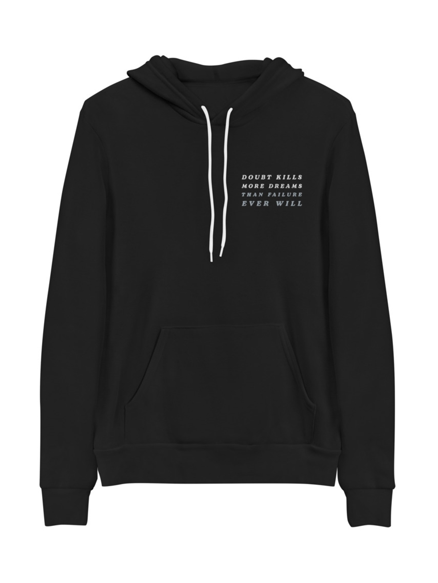 Doubt Kills More Dreams Than Failure Ever Will - Embroidered Hoodie