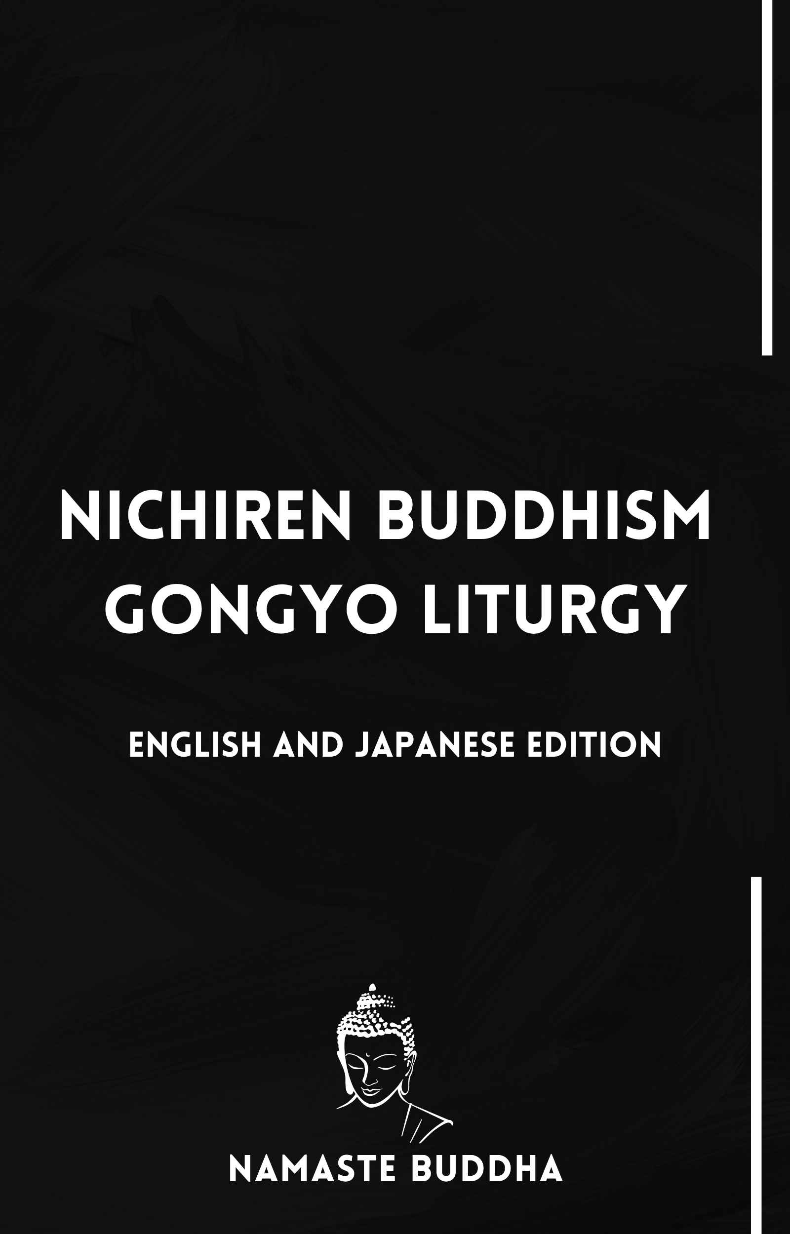 NichirenBuddhismNewGongyoLiturgyWhiteFont[PDF]:WithSGIPrayers(English&JapaneseEdition)