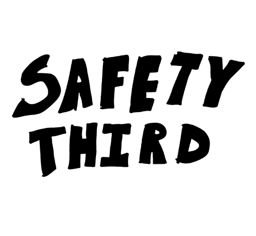 Safety Third